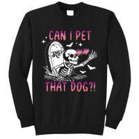 Can I Pet That Dog Skeleton Halloween Tall Sweatshirt