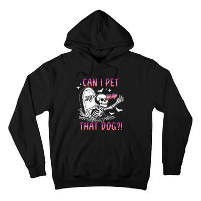 Can I Pet That Dog Skeleton Halloween Tall Hoodie