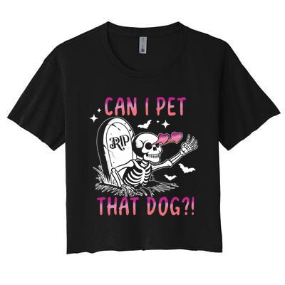 Can I Pet That Dog Skeleton Halloween Women's Crop Top Tee