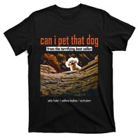 Can I Pet That Dog From The Terrifying Best Seller T-Shirt