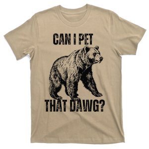 Can I Pet That Dog Bear Meme Funny Dog Gift T-Shirt