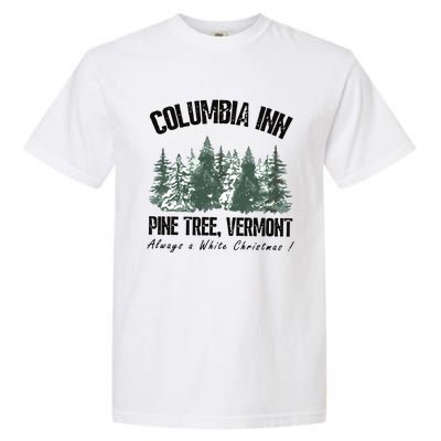 Columbia Inn Pine Tree Vermont Americas Snow Playground A White Christmas Garment-Dyed Heavyweight T-Shirt