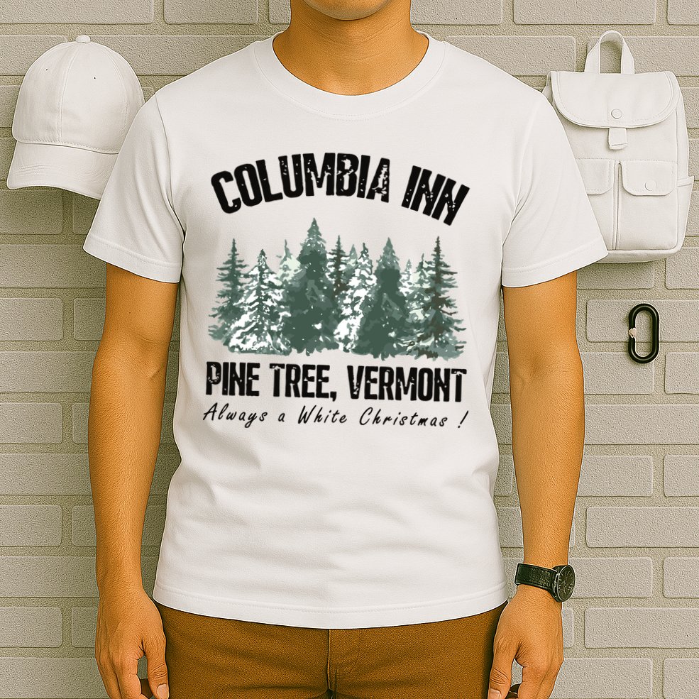 Columbia Inn Pine Tree Vermont Americas Snow Playground A White Christmas T-Shirt