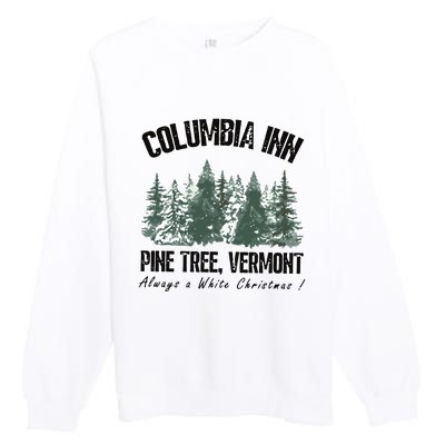 Columbia Inn Pine Tree Vermont Americas Snow Playground A White Christmas Premium Crewneck Sweatshirt