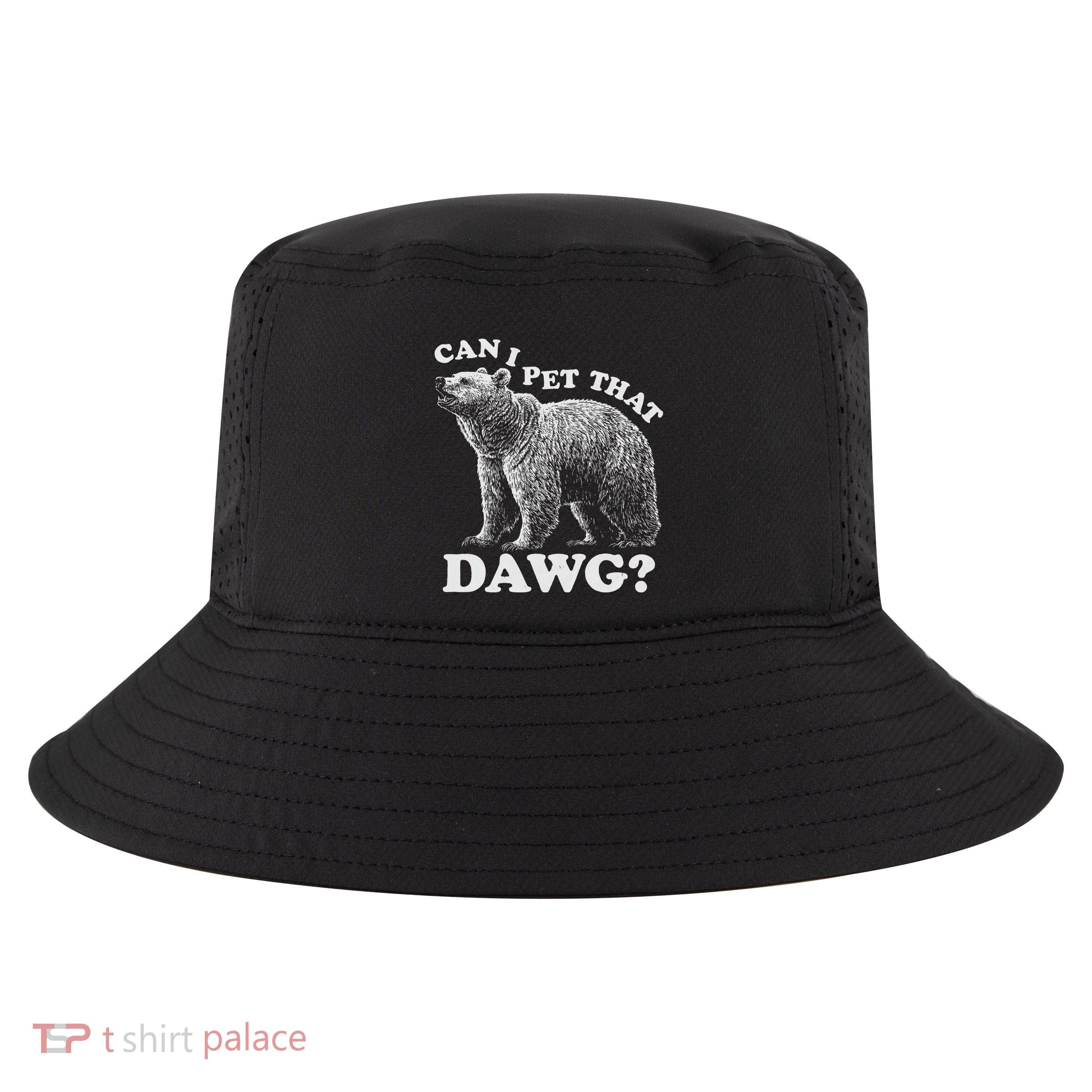 Can I Pet That Dog Dawg Bear Meme Funny Dog Cool Comfort Performance Bucket Hat