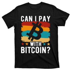 Can I Pay With Bitcoin T-Shirt