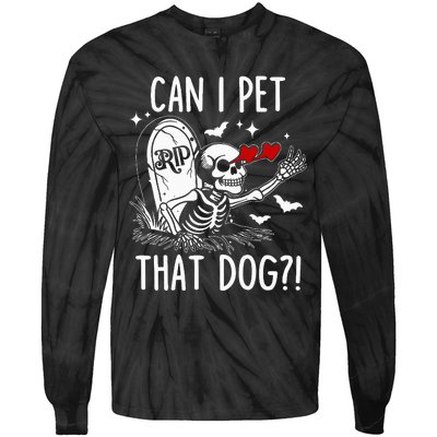 Can I Pet That Dog Skeleton Tie-Dye Long Sleeve Shirt