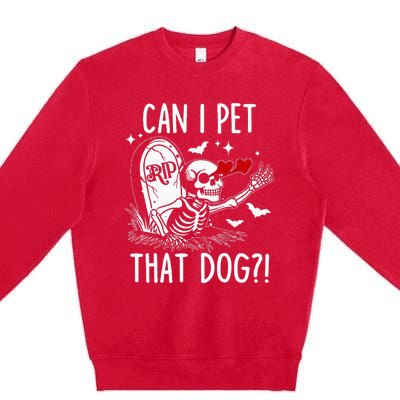 Can I Pet That Dog Skeleton Premium Crewneck Sweatshirt