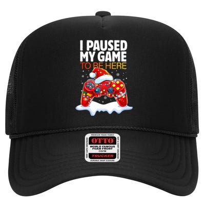 Christmas I Paused My Game To Be Here Funny Sarcastic High Crown Mesh Back Trucker Hat