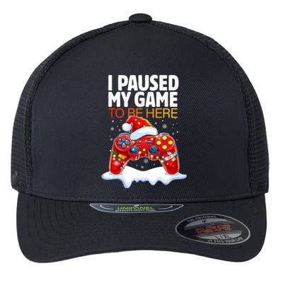 Christmas I Paused My Game To Be Here Funny Sarcastic Flexfit Unipanel Trucker Cap