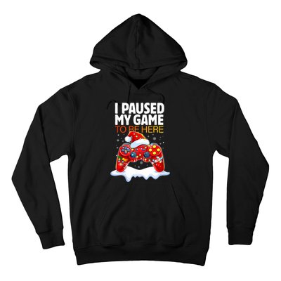 Christmas I Paused My Game To Be Here Funny Sarcastic Hoodie