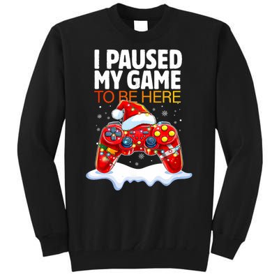 Christmas I Paused My Game To Be Here Funny Sarcastic Tall Sweatshirt