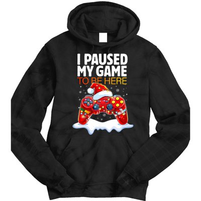 Christmas I Paused My Game To Be Here Funny Sarcastic Tie Dye Hoodie