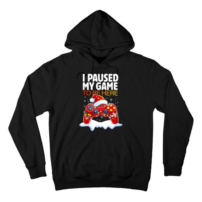 Christmas I Paused My Game To Be Here Funny Sarcastic Tall Hoodie