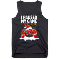 Christmas I Paused My Game To Be Here Funny Sarcastic Tank Top