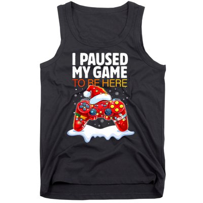 Christmas I Paused My Game To Be Here Funny Sarcastic Tank Top