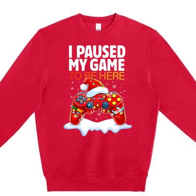 Christmas I Paused My Game To Be Here Funny Sarcastic Premium Crewneck Sweatshirt