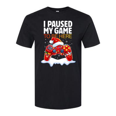 Christmas I Paused My Game To Be Here Funny Sarcastic Softstyle CVC T-Shirt