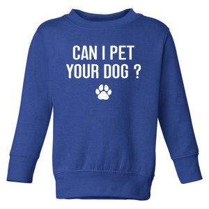 Can I Pet That Dog Meaningful Gift Chrismtas Funny Dog Lover Christmas Gift Toddler Sweatshirt