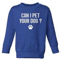 Can I Pet That Dog Meaningful Gift Chrismtas Funny Dog Lover Christmas Gift Toddler Sweatshirt