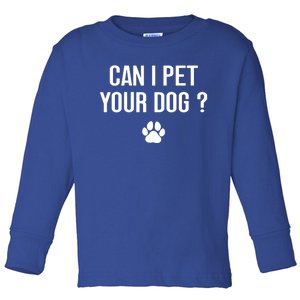 Can I Pet That Dog Meaningful Gift Chrismtas Funny Dog Lover Christmas Gift Toddler Long Sleeve Shirt