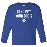 Can I Pet That Dog Meaningful Gift Chrismtas Funny Dog Lover Christmas Gift Toddler Long Sleeve Shirt