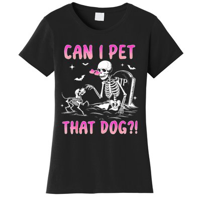 Can I Pet That Dog Funny Skeleton Dog Lover Halloween Women's T-Shirt