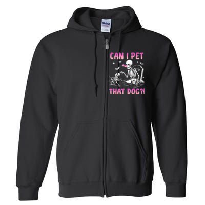 Can I Pet That Dog Funny Skeleton Dog Lover Halloween Full Zip Hoodie