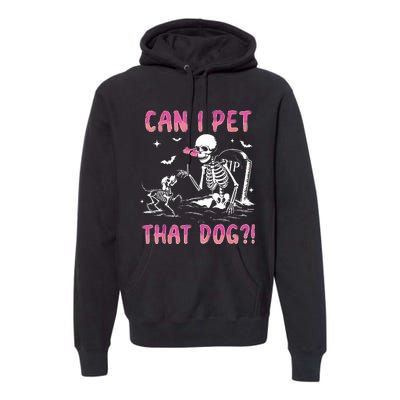 Can I Pet That Dog Funny Skeleton Dog Lover Halloween Premium Hoodie