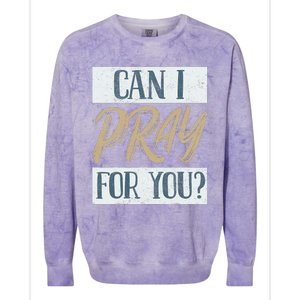 Can I Pray For You Christian Love Religious Colorblast Crewneck Sweatshirt