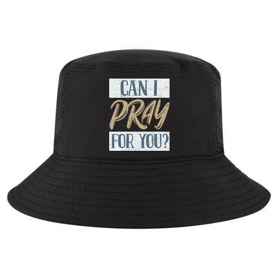 Can I Pray For You Christian Love Religious Cool Comfort Performance Bucket Hat