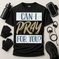 Can I Pray For You Christian Love Religious Cooling Performance Crew T-Shirt