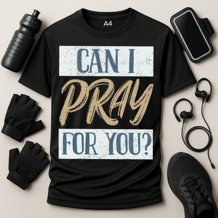 Can I Pray For You Christian Love Religious Cooling Performance Crew T-Shirt