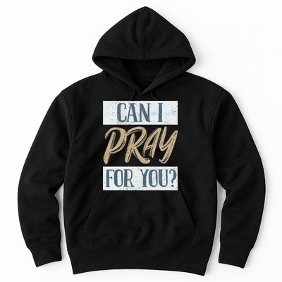 Can I Pray For You Christian Love Religious Hoodie