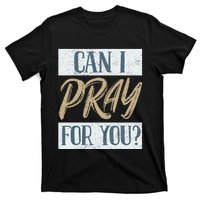 Can I Pray For You Christian Love Religious T-Shirt