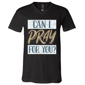 Can I Pray For You Christian Love Religious V-Neck T-Shirt