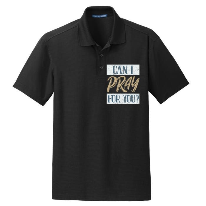 Can I Pray For You Christian Love Religious Dry Zone Grid Polo