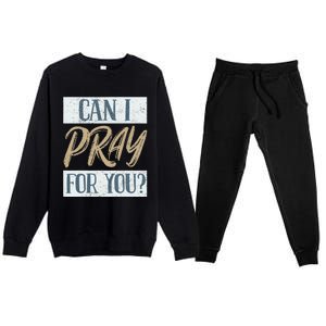 Can I Pray For You Christian Love Religious Premium Crewneck Sweatsuit Set