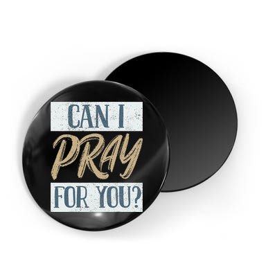 Can I Pray For You Christian Love Religious Magnet