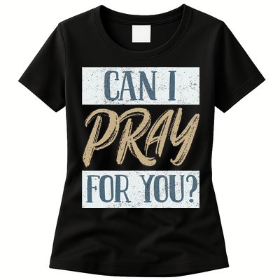 Can I Pray For You Christian Love Religious Womens T-Shirt