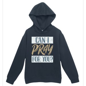 Can I Pray For You Christian Love Religious Urban Pullover Hoodie