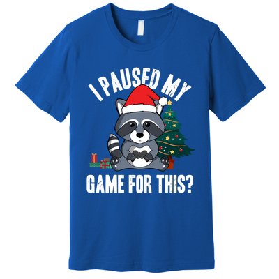 Christmas I Paused My Game For This? Raccoon Lovers Gamer Meaningful Gift Premium T-Shirt