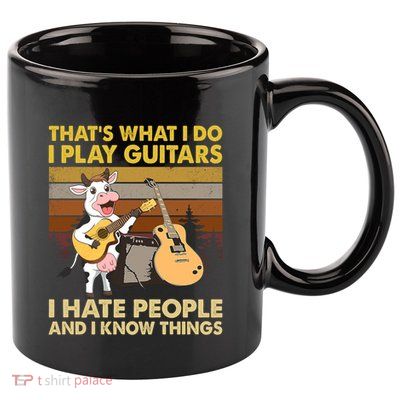 Cow I Play Guitars I Hate People And I Know Things Gift 11oz C Handle Ceramic Mug