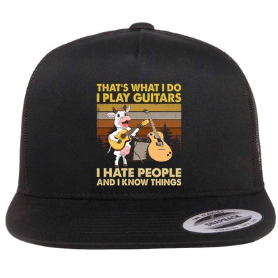 Cow I Play Guitars I Hate People And I Know Things Gift Flatbill Hat