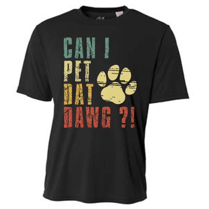 Can I Pet Dat Dawg Can I Pet That Dog Funny Dog Cooling Performance Crew T-Shirt