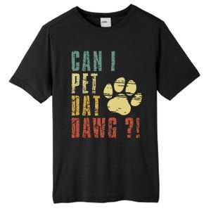 Can I Pet Dat Dawg Can I Pet That Dog Funny Dog Tall Fusion ChromaSoft Performance T-Shirt