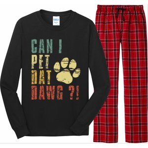 Can I Pet Dat Dawg Can I Pet That Dog Funny Dog Long Sleeve Pajama Set