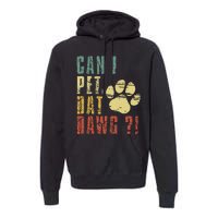 Can I Pet Dat Dawg Can I Pet That Dog Funny Dog Premium Hoodie