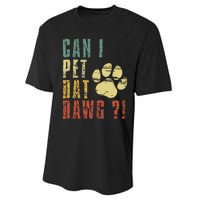 Can I Pet Dat Dawg Can I Pet That Dog Funny Dog Performance Sprint T-Shirt