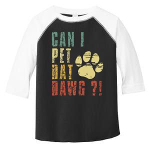 Can I Pet Dat Dawg Can I Pet That Dog Funny Dog Toddler Fine Jersey T-Shirt